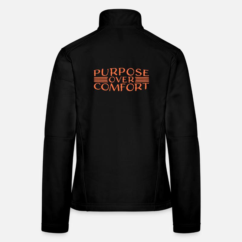 Purpose Over Comfort Motivation Mindset Growth Women's Softshell Jacket
