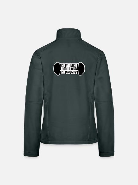 No Whining No Quitting No Excuses Gym Motivation - Women's Softshell Jacket - black - Back