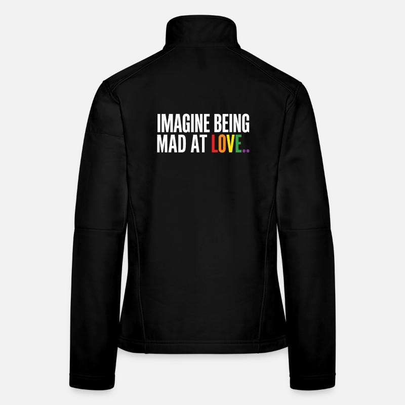 Stell dir vor, wütend auf Love LGBTQ Pride zu sein Frauen Softshelljacke