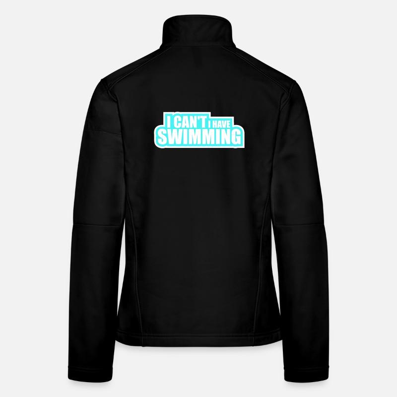 I Can't I Have Swimming Lustig Schwimmer Ausrede Frauen Softshelljacke