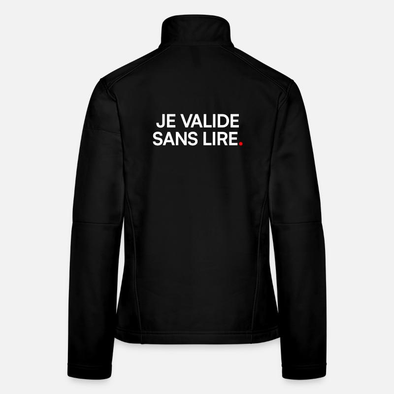 Je valide sans lire humour bureau Veste en tissu softshell Femme