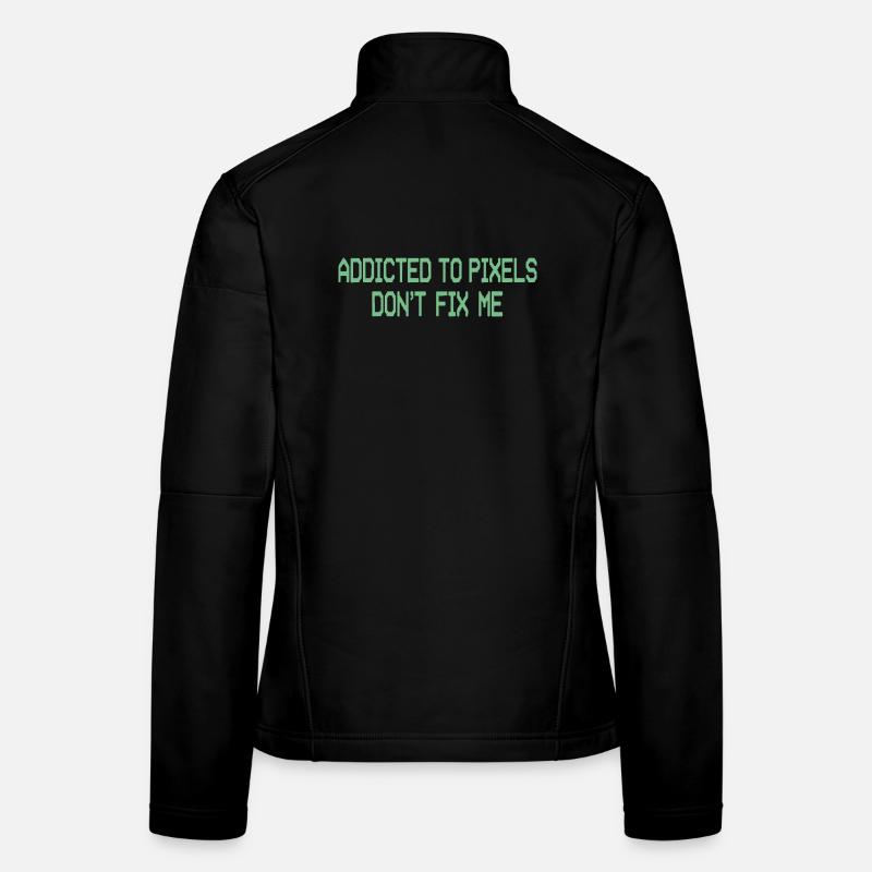 Pixelsucht repariert mich nicht - Frauen Softshelljacke - Schwarz