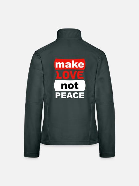 Make Love Not Peace - Frauen Softshelljacke - Schwarz