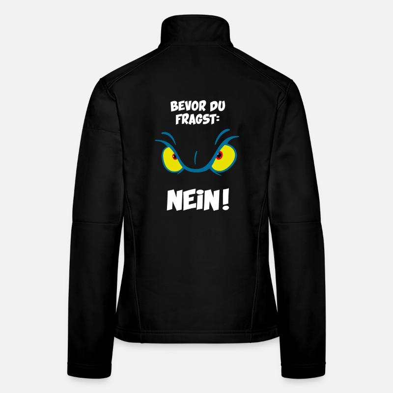 Bevor du fragst: Nein! Frauen Softshelljacke
