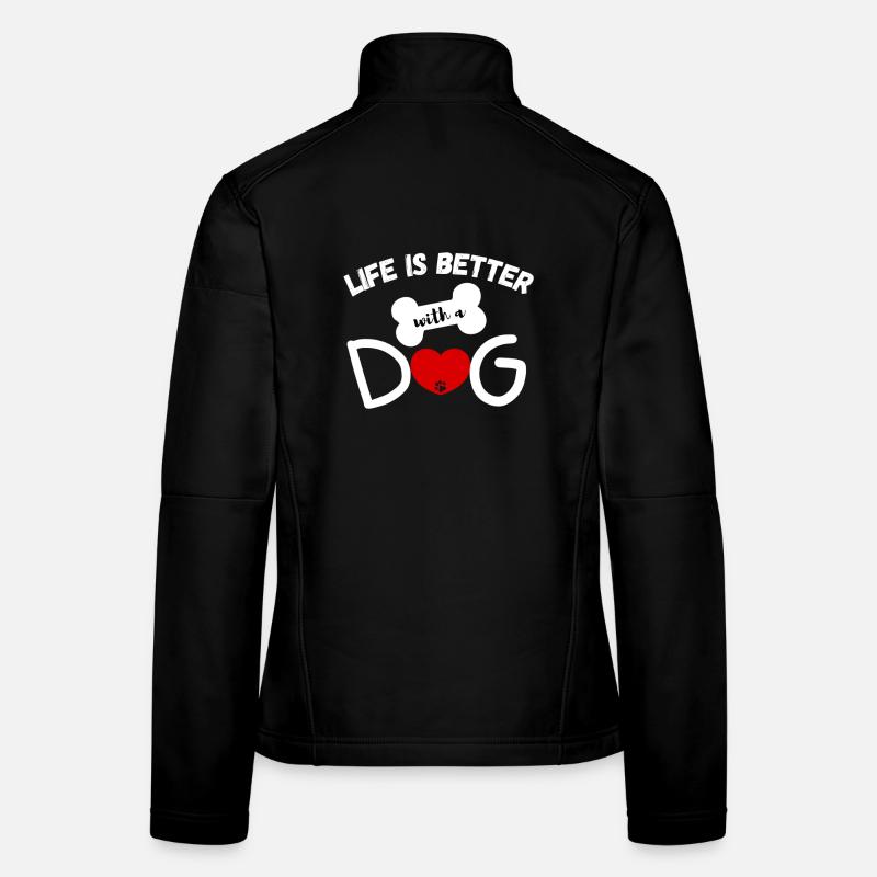 Life is better with a dog - Dog Lovers Tee Frauen Softshelljacke