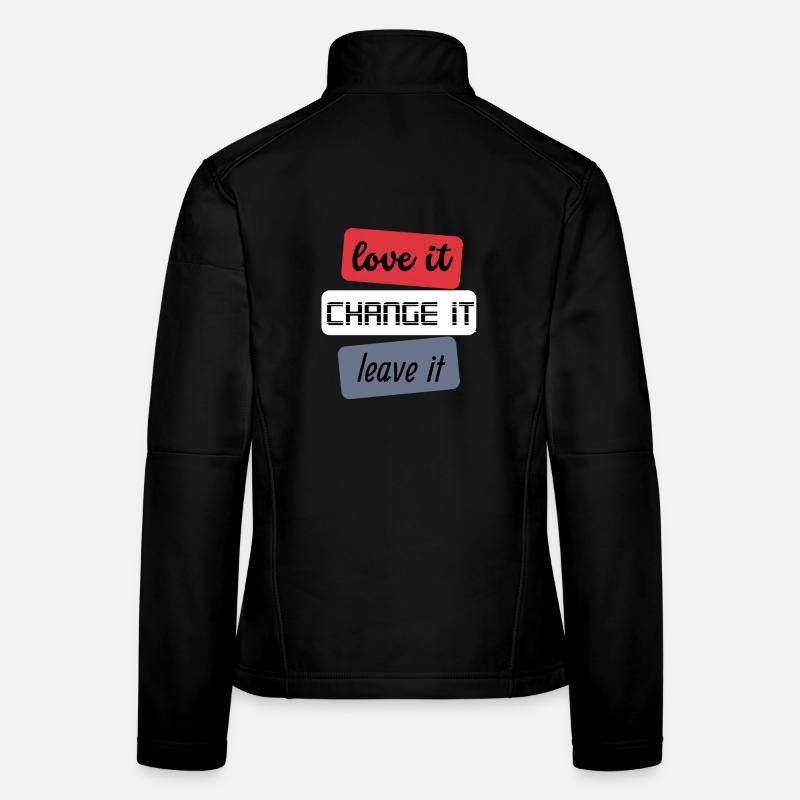 Aimez-le Changez-le Laissez-le Veste en tissu softshell Femme