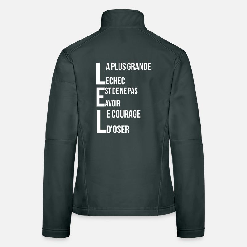 plus grande echec est de ne pas avoir le courage d Veste en tissu softshell Femme