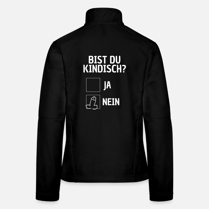 Bist du kindisch? lustiger Spruch Kindskopf Spaß Frauen Softshelljacke