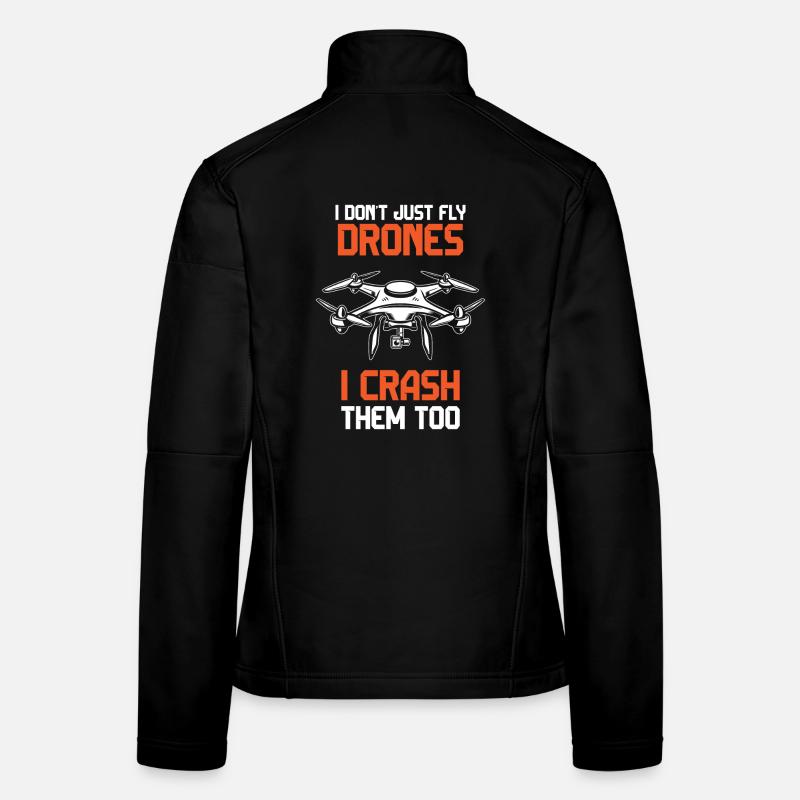 Je ne me contente pas de piloter des drones, je les écrase aussi Veste en tissu softshell Femme