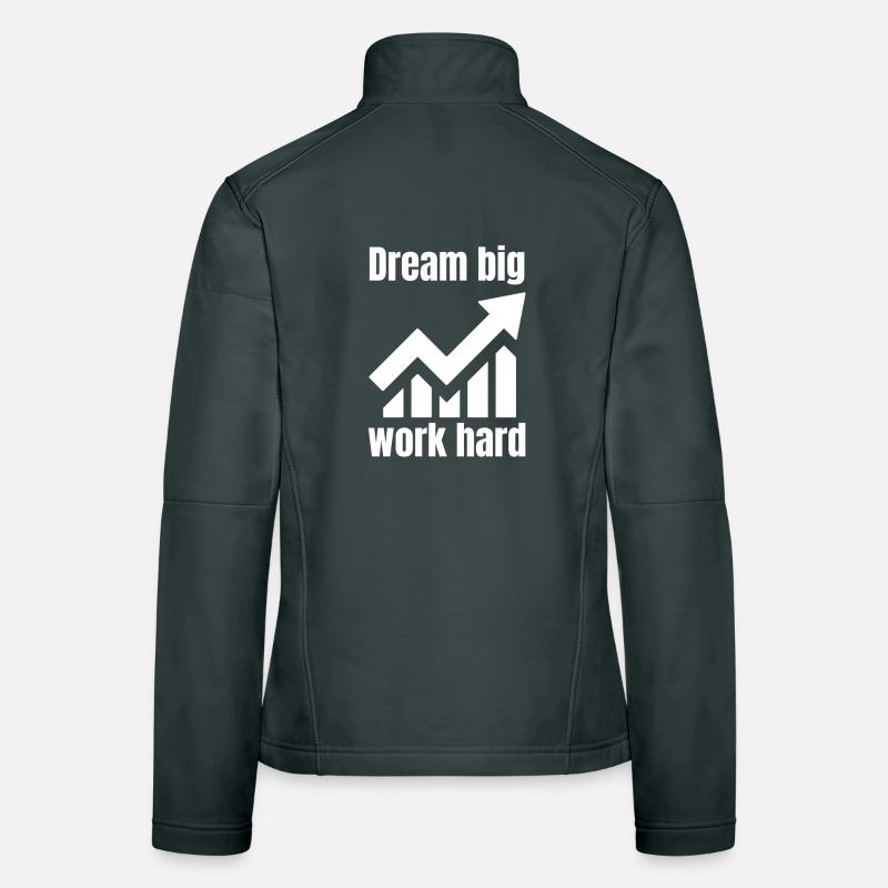 Träume groß, arbeite hart Frauen Softshelljacke