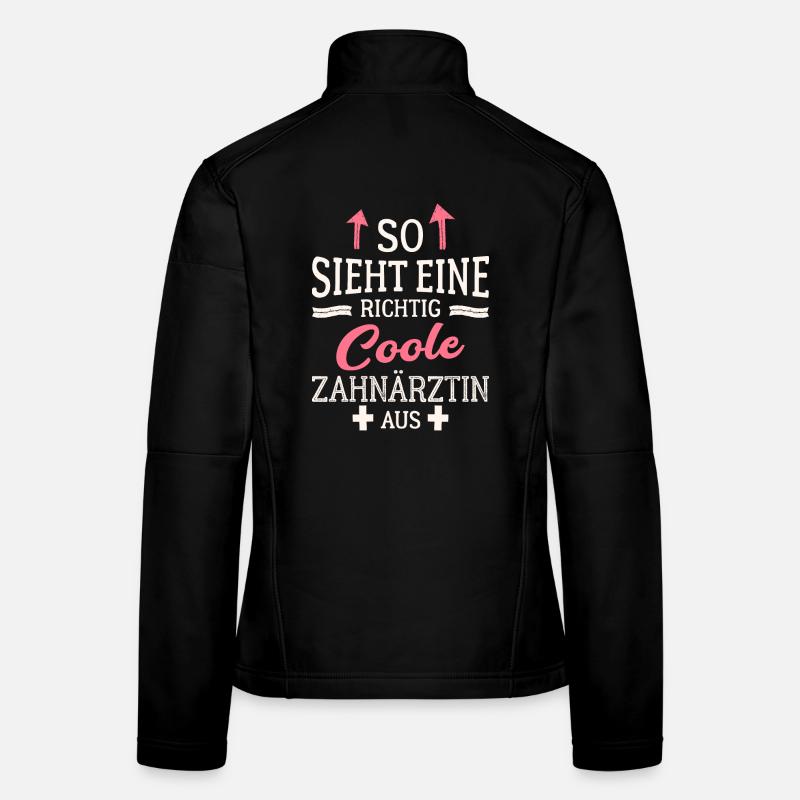 So sieht eine richtig coole Zahnärztin aus Dentist Frauen Softshelljacke