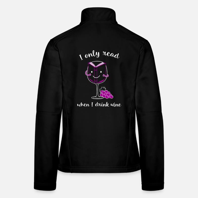 I only read when I drink wine. Women's Softshell Jacket