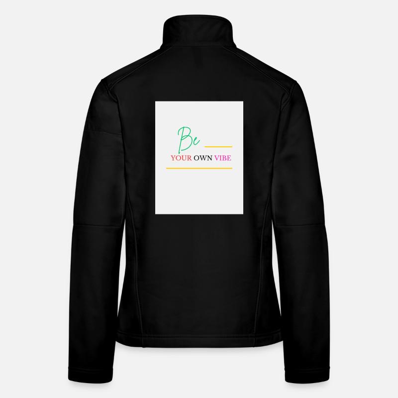Be Your Own Vibe Women's Softshell Jacket