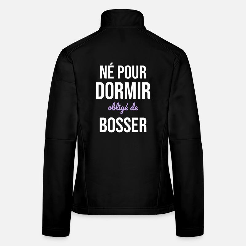 Né Pour Dormir — Obligé de Bosser Veste en tissu softshell Femme