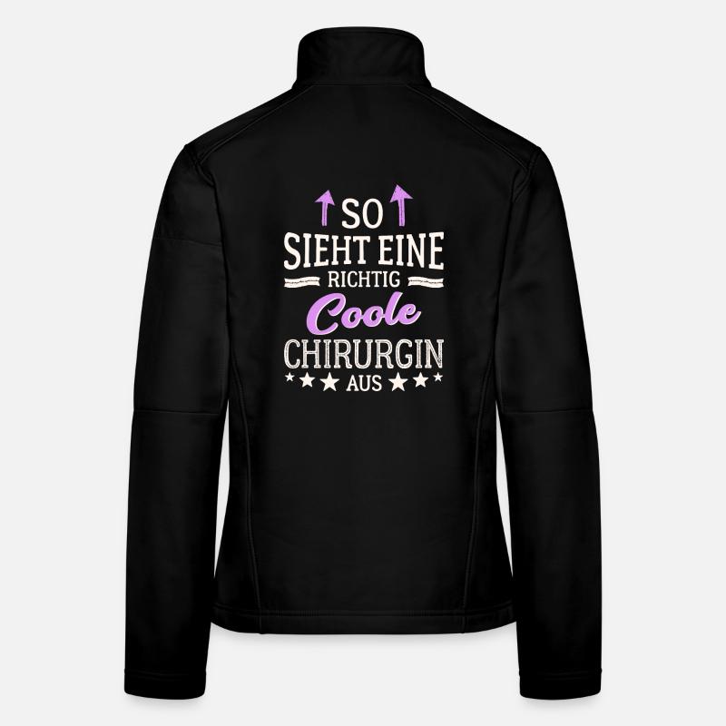 So sieht eine coole Chirurgin aus Medizinerin - Frauen Softshelljacke - Schwarz
