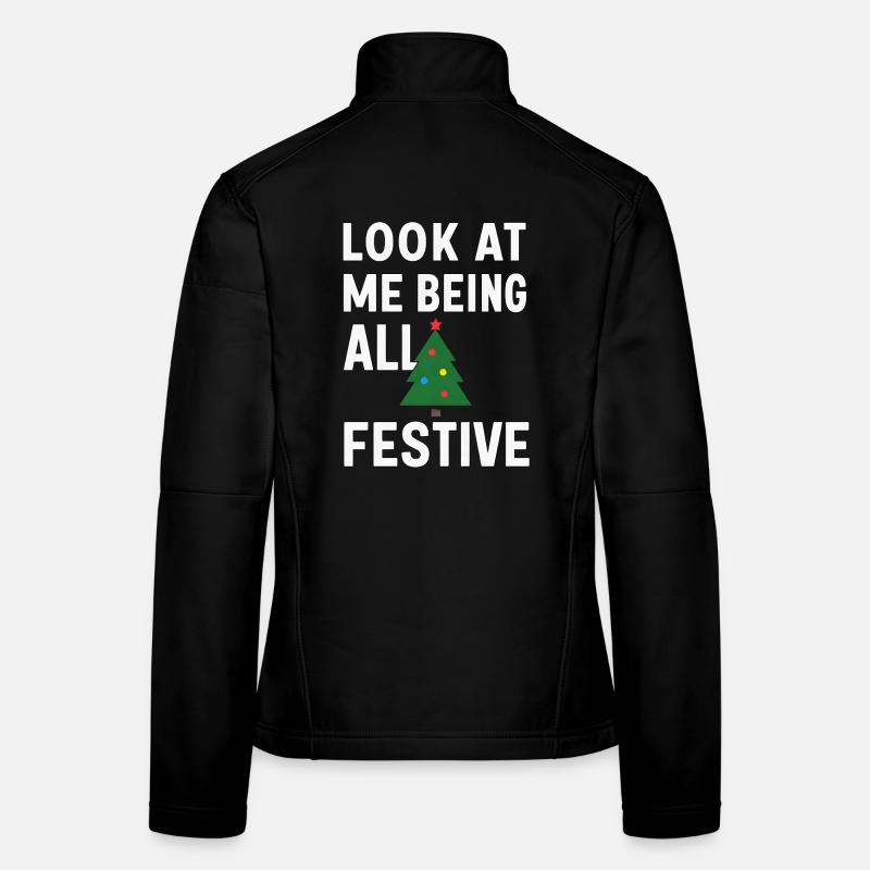 Look At Me Being All Festive, Christmas Tree  Women's Softshell Jacket