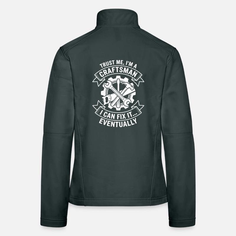 Trust me, I'm a craftsman Women's Softshell Jacket