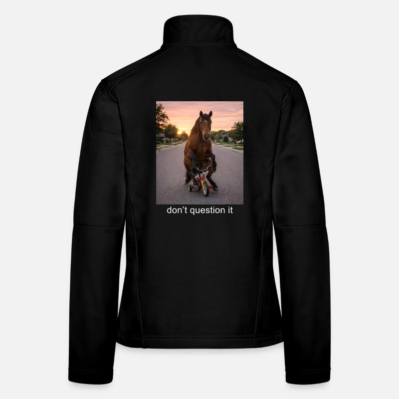 Ne pas questionner ça sur le mème de cheval Humour drôle Veste en tissu softshell Femme