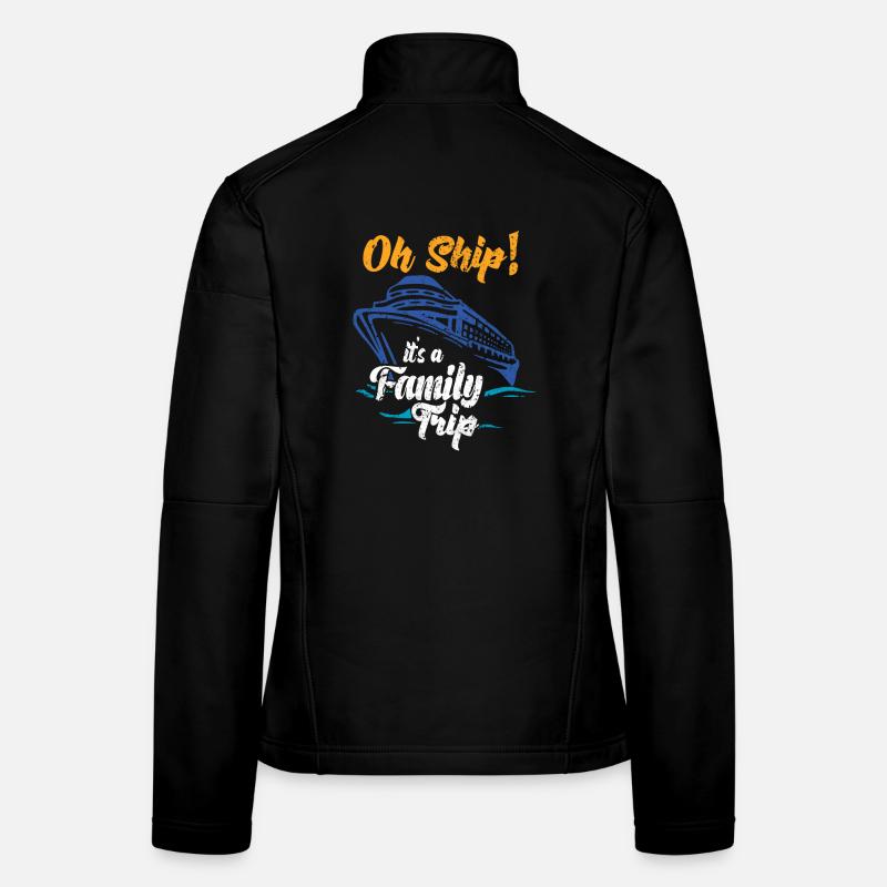 cruise Time Oh Ship It s A Family Trip ship gift Women's Softshell Jacket