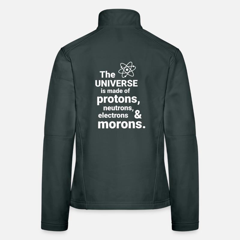 The Universe is made of protons, neutrorns Women's Softshell Jacket