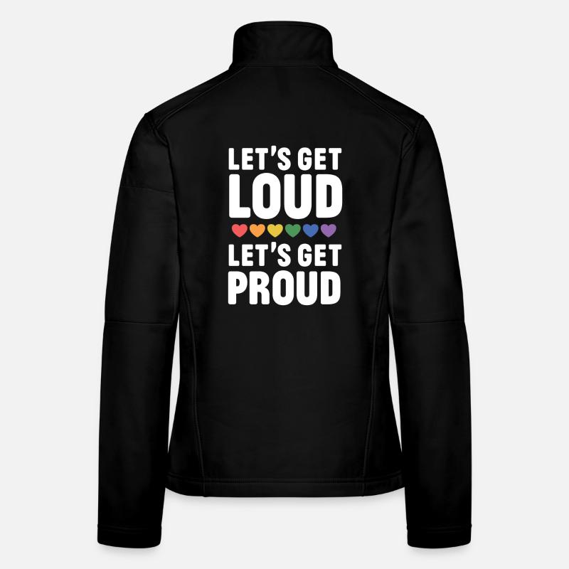 LGBT Pride Month - Let's get Loud, let's get proud Frauen Softshelljacke
