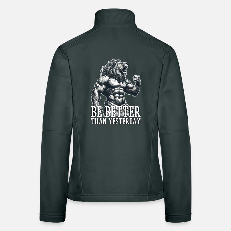 Be Better Than Yesterday Leo Motivation Gift Women's Softshell Jacket