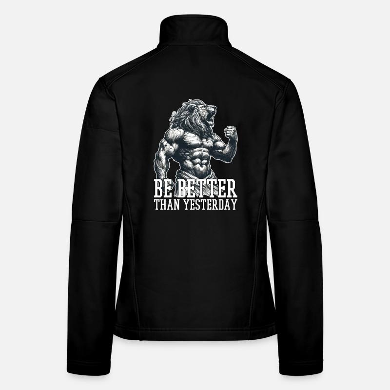 Be Better Than Yesterday Leo Motivation Gift Veste en tissu softshell Femme