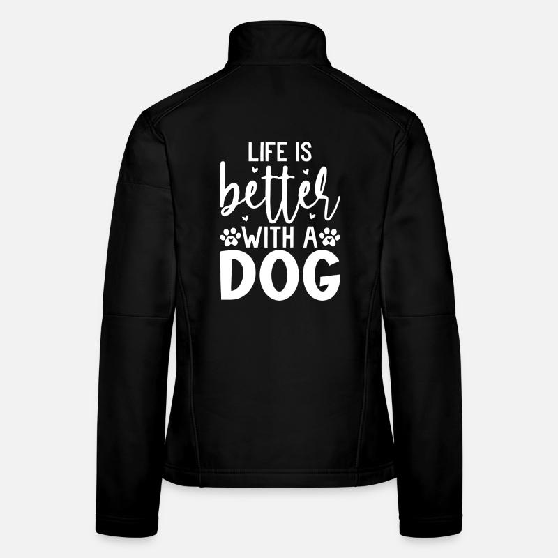 Das Leben ist besser mit einem Hundezitat-Design Frauen Softshelljacke