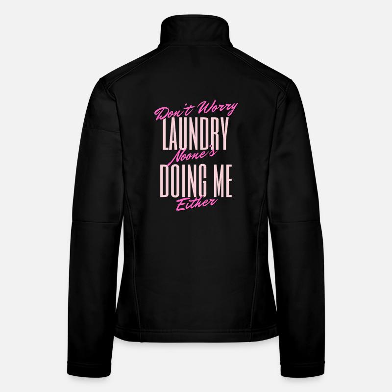 Funny Laundry Quote Design Women's Softshell Jacket
