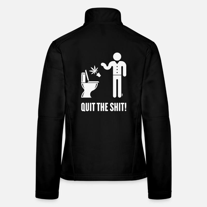 Quit The Shit! (Cannabis / Marijuana / Hemp / W) Women's Softshell Jacket