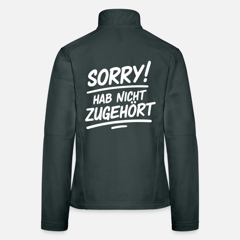 Sorry didn't listen Women's Softshell Jacket
