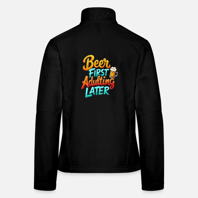 ERST BIER, DANN ERWACHSEN WERDEN Frauen Softshelljacke
