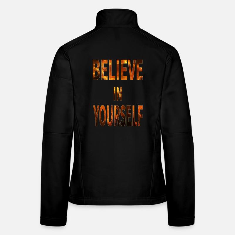Believe In Yourself Women's Softshell Jacket