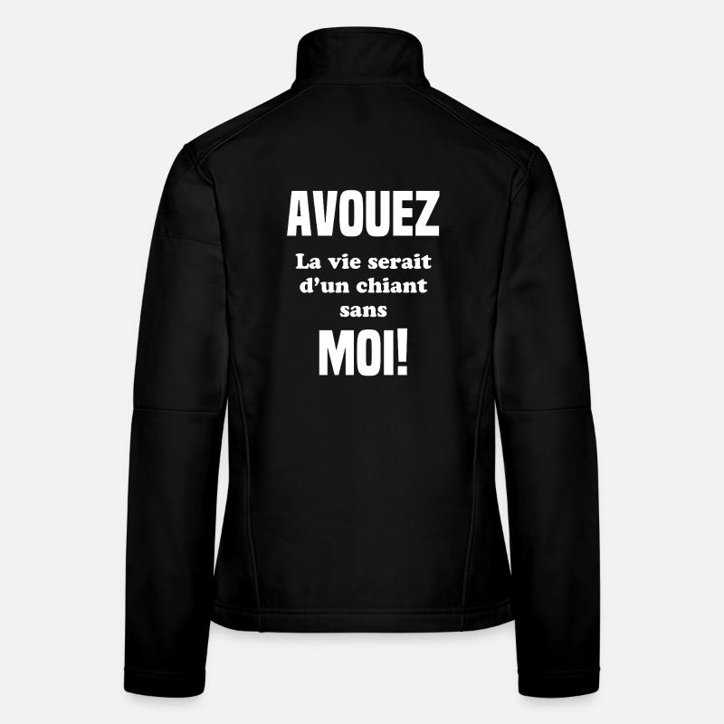 Avouez la vie would be a chiant Veste en tissu softshell Femme