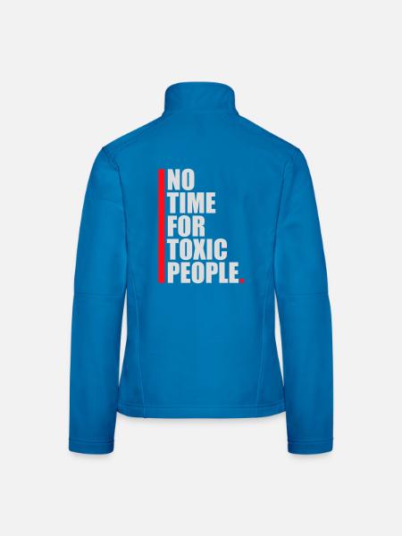 No Time Toxic People Grenzen Selbstfürsorge Spruch - Frauen Softshelljacke - Schwarz - Hinten
