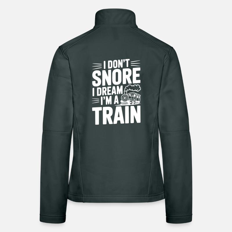 I Don't Snore I Dream I'm a Train Women's Softshell Jacket