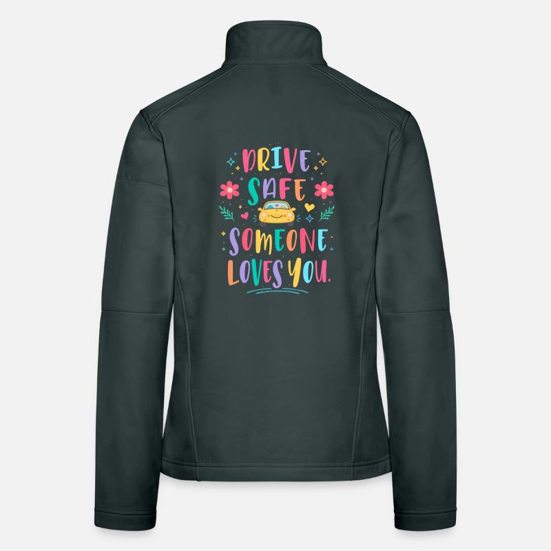 Conduis prudemment, quelqu’un t’aime Veste en tissu softshell Femme