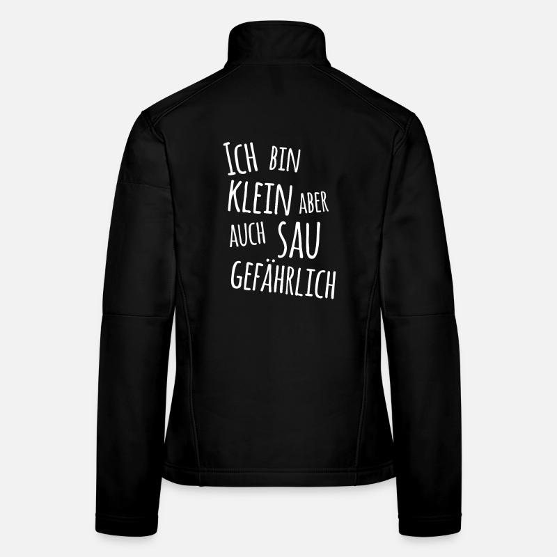 Ich bin klein aber auch sau gefährlich / Spruch Women's Softshell Jacket