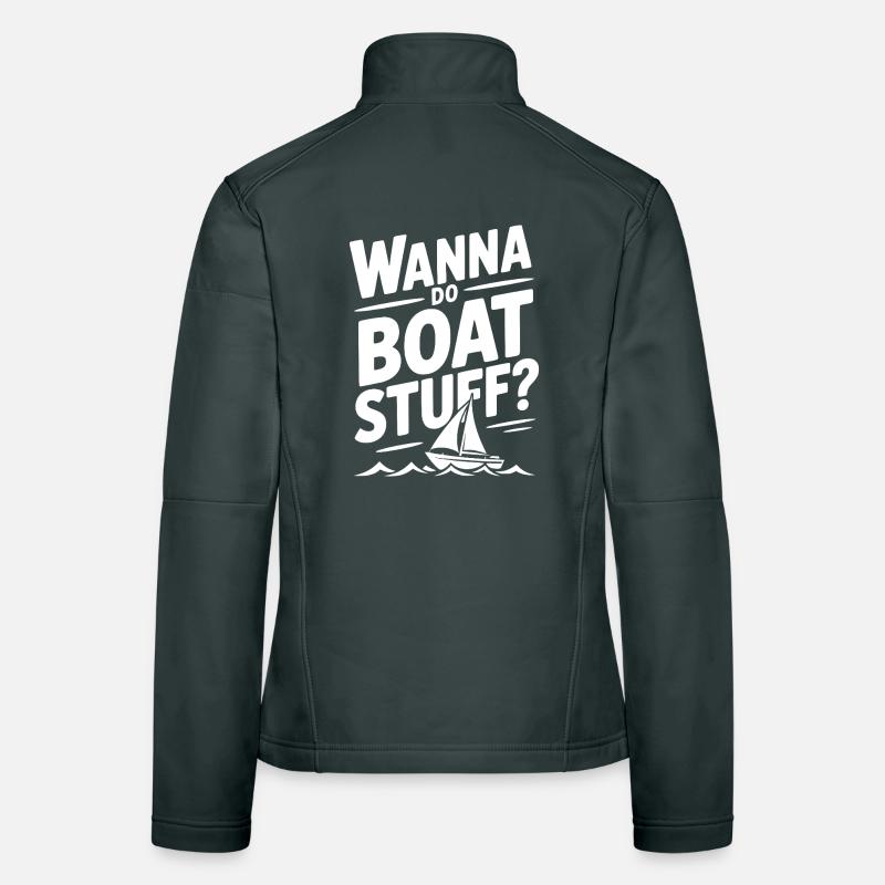 Wanna Do Boat Stuff? Women's Softshell Jacket