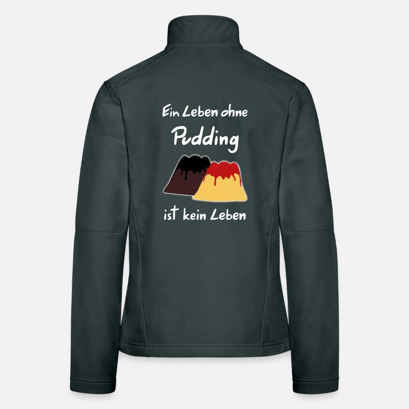 A life without pudding is not a life Women's Softshell Jacket