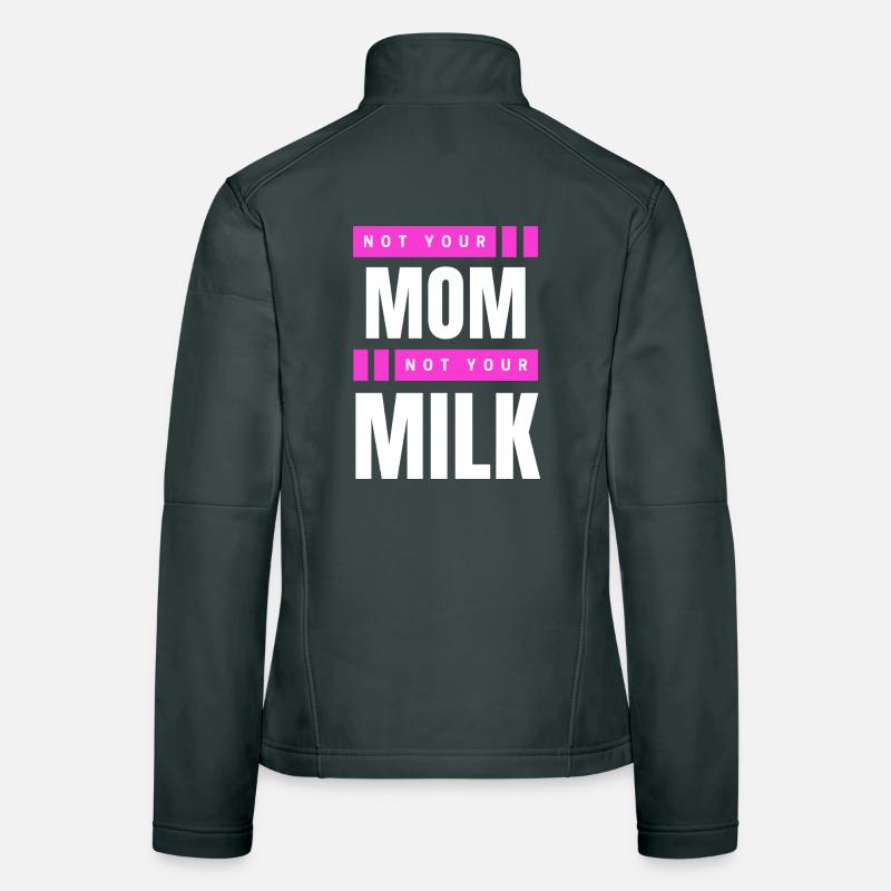 Pas ta mère Pas ton lait Veste en tissu softshell Femme