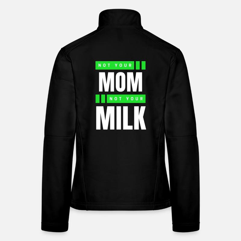 Pas ta mère Pas ton lait Veste en tissu softshell Femme