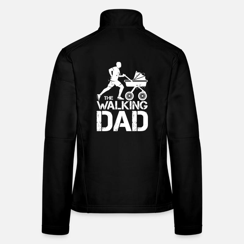 the walking dad funny sayings stroller dad Women's Softshell Jacket