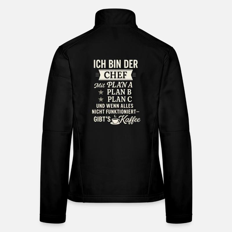 Chef mit Plan B: Kaffee – Lustiges Männer Shirt Frauen Softshelljacke