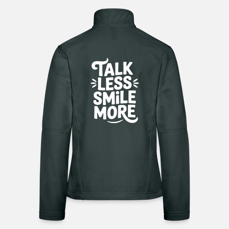 Talk Less Smile More Women's Softshell Jacket
