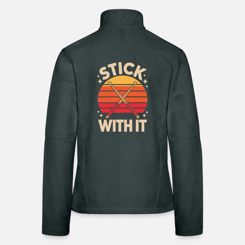 Stick With It Drummer Saying Retro Women's Softshell Jacket