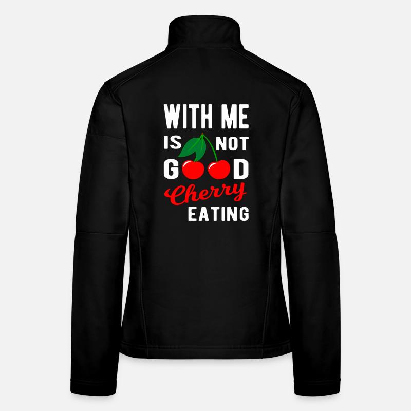 With me is not good Cherry eating Frauen Softshelljacke