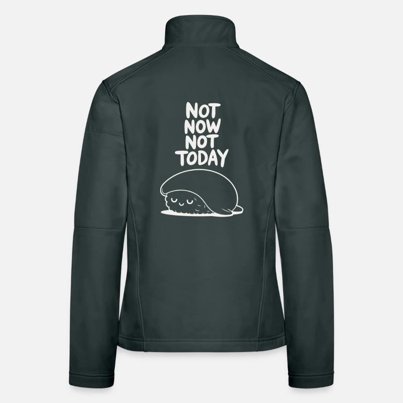Not Now Not Today Sloth Women's Softshell Jacket