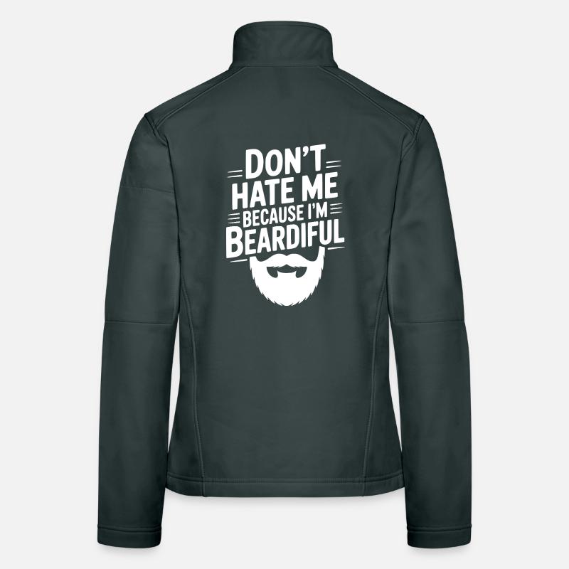 Don't Hate Me Because I'm Beardiful Women's Softshell Jacket