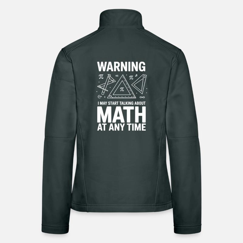 Attention : Je peux commencer à parler de maths à n’importe quelle époque Veste en tissu softshell Femme
